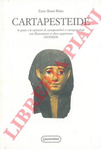 Cartapesteide. Le gesta e le opinioni di cartapestoforie cartapestologi con … | Immagine Gallery 3