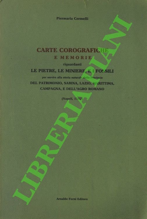 Carte corografiche e memorie riguardanti le pietre, le miniere, e …