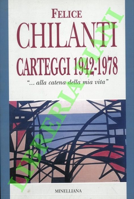 Carteggi 1942 - 1978. ". alla catena della mia vita".