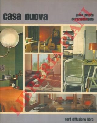 Casa nuova. Guida pratica all'arredamento.