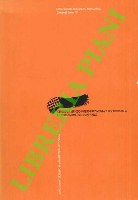 Catalogo dei documenti fotografici. Cartografia storica (1).