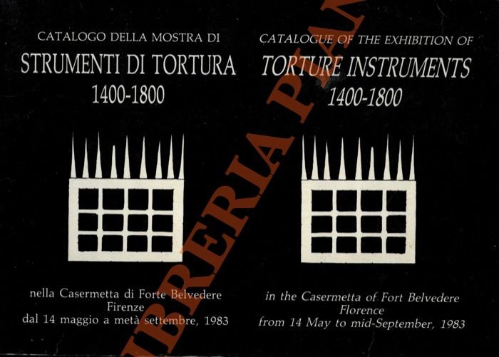 Catalogo della Mostra di Strumenti di Tortura 1400 - 1800 nella Casermetta di Forte Belvedere Firenze dal 14 maggio a metà settembre, 1983. Catalogue of the Exhibition of Torture Instruments 1400 - 1800 in the Casermetta of Fort Belvedere Florence from 14 May to mid-September, 1983. Foto di Marcello Bertoni.