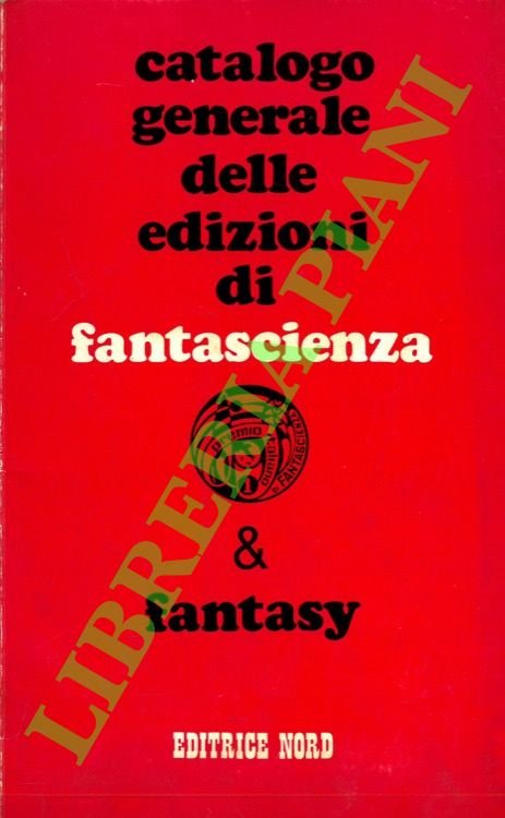 Catalogo generale delle edizioni di fantascienza & fantasy.