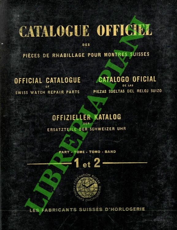 Catalogue officiel des pièces d'origine pur le rhabillage des montres …