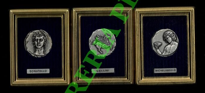 Cellini - Donatello - Michelangelo.