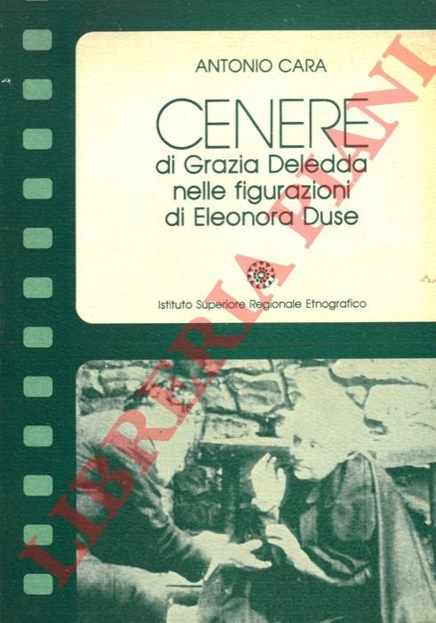 Cenere di Grazia Deledda nelle figurazioni di Eleonora Duse.