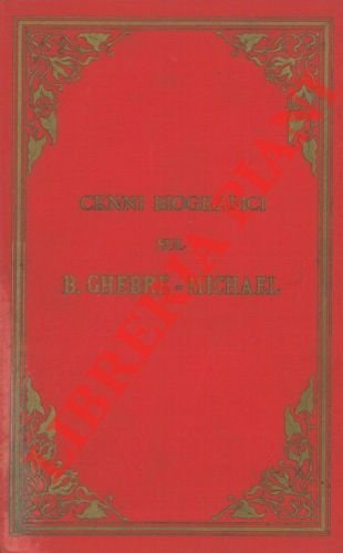 Cenni biografici sul B. Ghebre Michael prete della missione, martire …