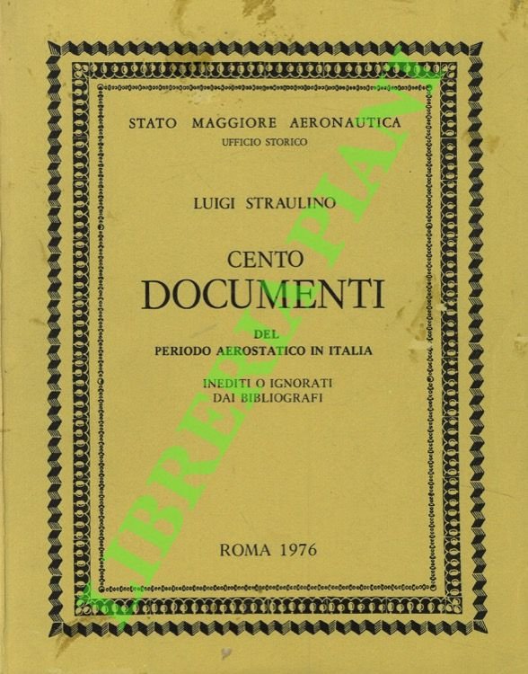 Cento documenti del periodo aerostatico in Italia. Inediti o ignorati …