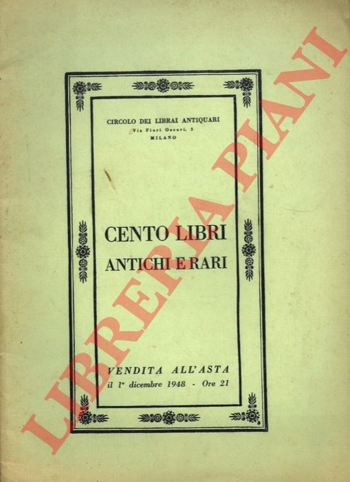 Cento libri antichi e rari. Vendita all'asta.