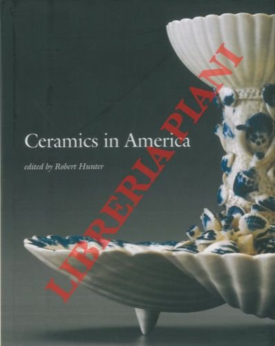 Ceramics in America 2007.