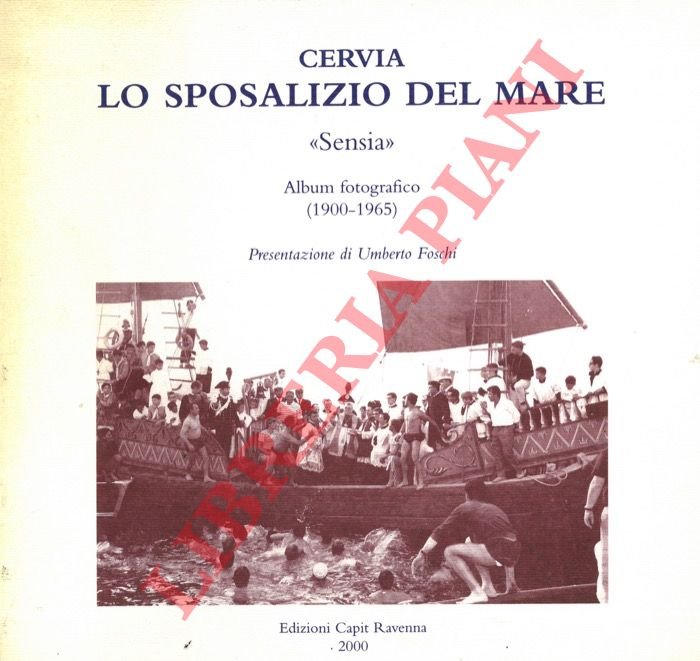 Cervia. Lo sposalizio del mare. “Sensia”. Album fotografico (1900-1965). Primo …