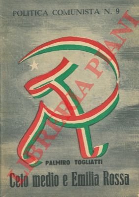 Ceto media e Emilia rossa. Discorso pronunciato a Reggio Emilia.