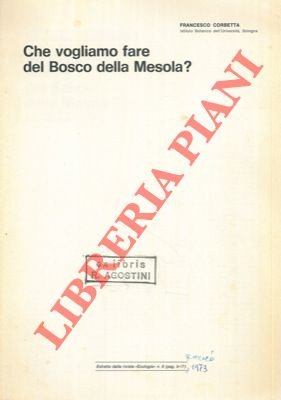 Che vogliamo fare del Bosco della Mesola?