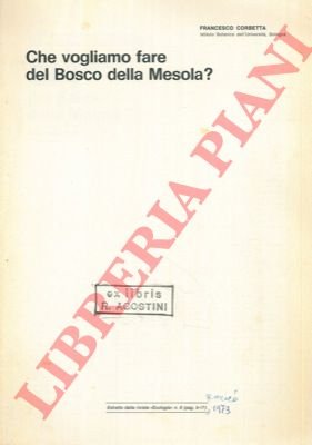 Che vogliamo fare del Bosco della Mesola?