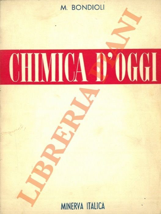 Chimica d'oggi. Nozioni di Chimica e Mineralogia per le Scuole …