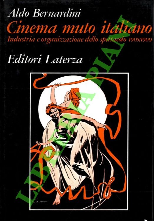 Cinema muto italiano. Industria e organizzazione dello spettacolo. 1905/1909.