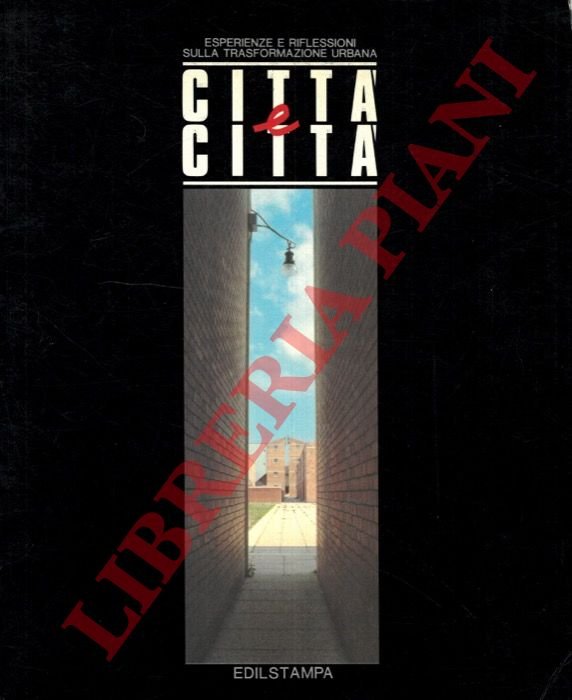 Città e città. Esperienze e riflessioni sulla trasformazione urbana. | Immagine Gallery 3