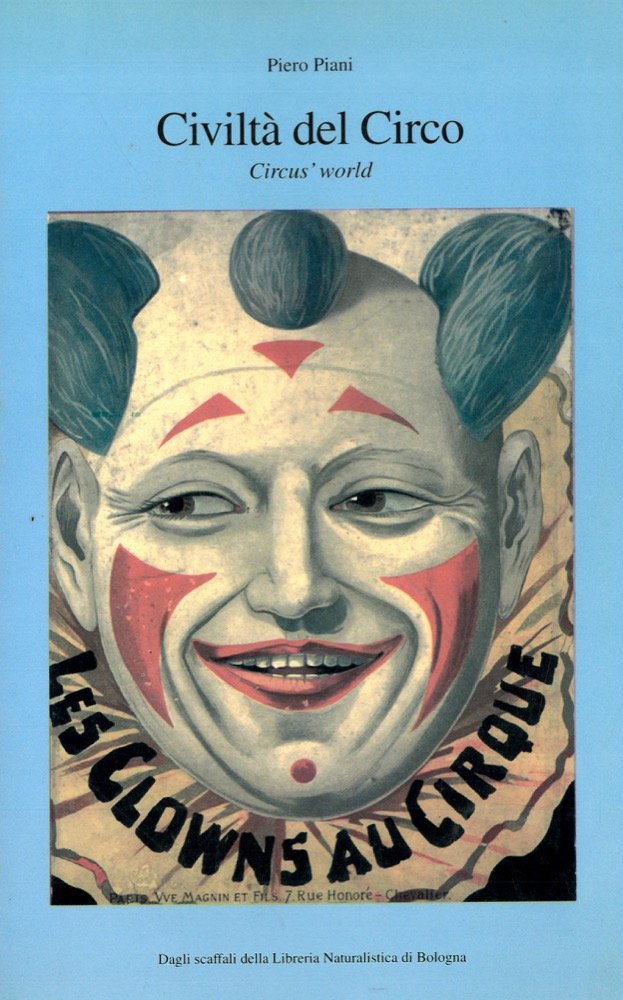 Civiltà del circo. Circus' world.