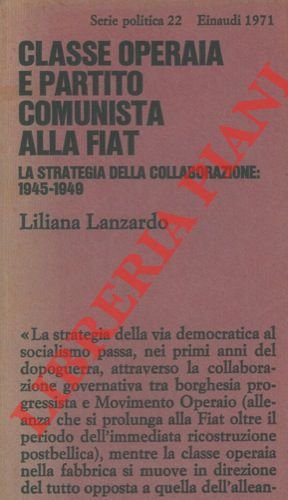Classe operaia e partito comunista alla fiat. La strategia della …