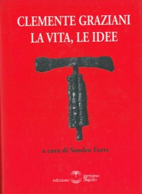 Clemente Graziani. La vita, le idee.