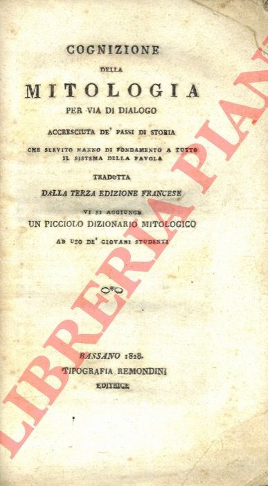 Cognizione della Mitologia per via di dialogo accresciuta de' passi …
