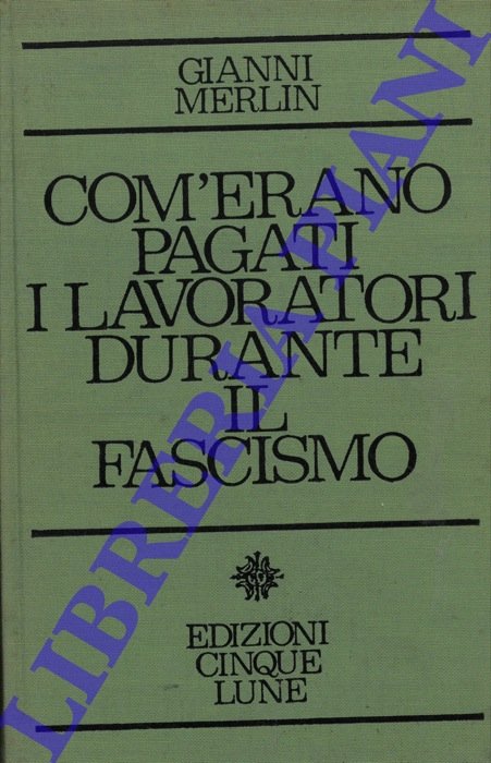 Com'erano pagati i lavoratori durante il fascismo.