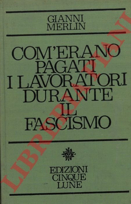 Com'erano pagati i lavoratori durante il fascismo.