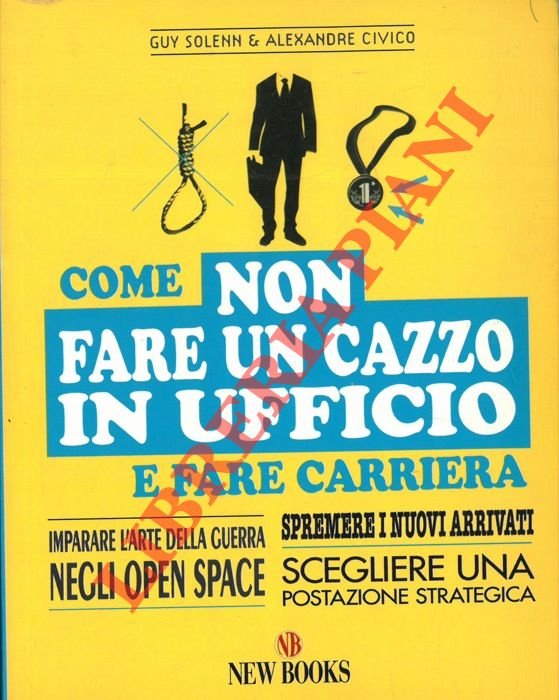 Come non fare un cazzo in ufficio e fare carriera.