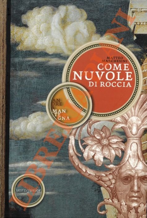 Come nuvole di roccia. Andrea Mantegna.