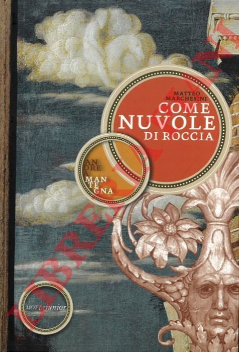 Come nuvole di roccia. Andrea Mantegna.