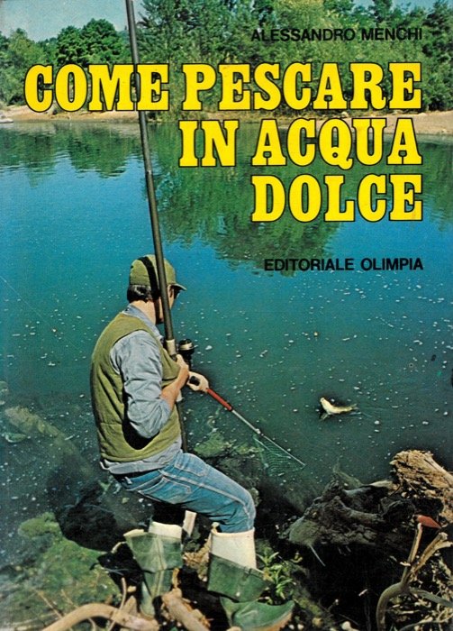 Come pescare in acqua dolce.