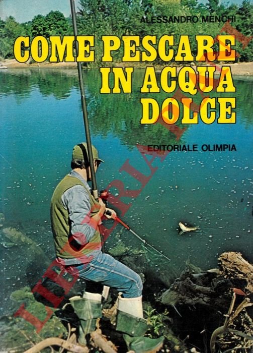 Come pescare in acqua dolce.