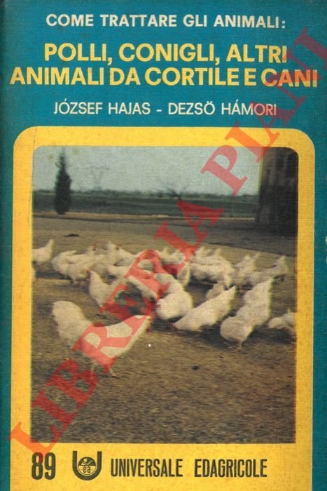 Come trattare gli animali: polli, conigli, altri animali da cortile …