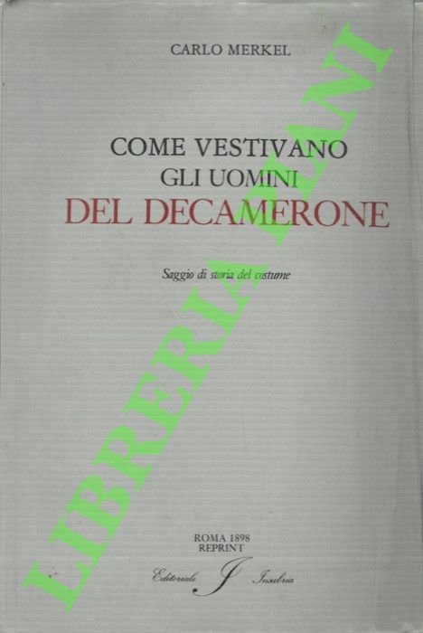 Come vestivano gli uomini del “Decameron”. Saggio di storia del costume.
