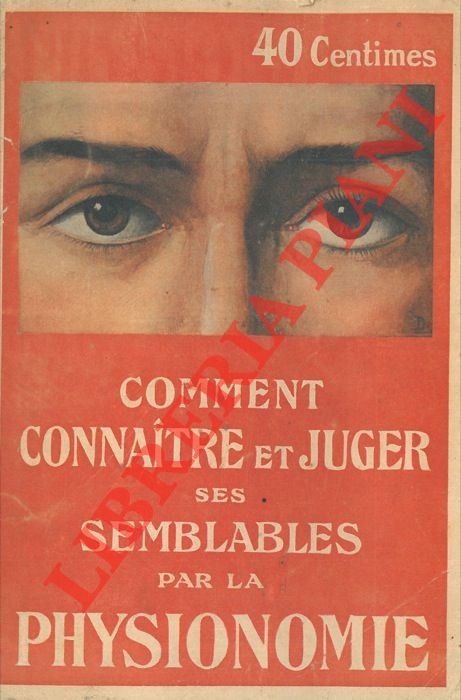 Comment connaitre et juger ses semblables par la Physionomie.