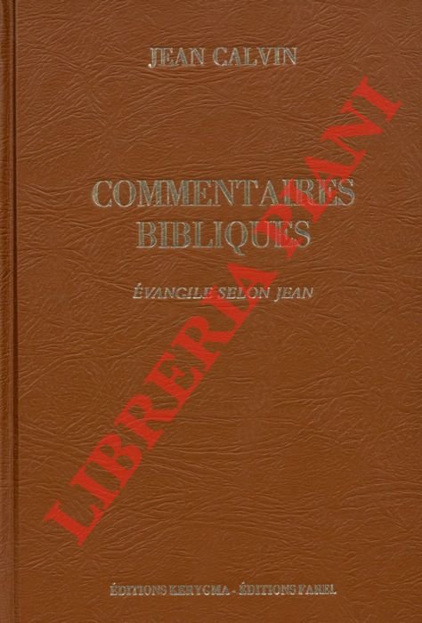 Commentaires De Jean Calvin Sur Le Nouveau Testament Tome Deuxième. …