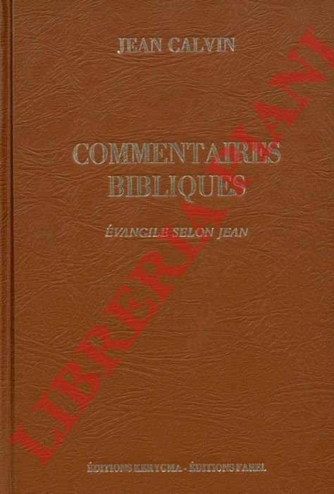 Commentaires De Jean Calvin Sur Le Nouveau Testament Tome Deuxième. …