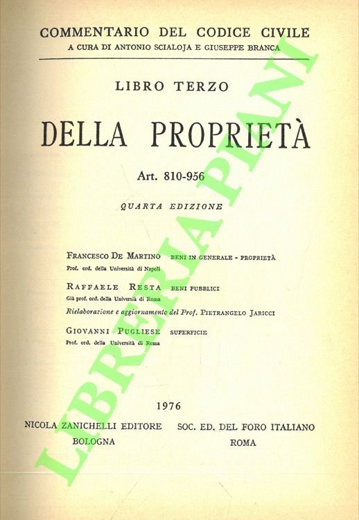 Commentario del codice civile. Libro Terzo. Della proprietà. Art. 810-956. …