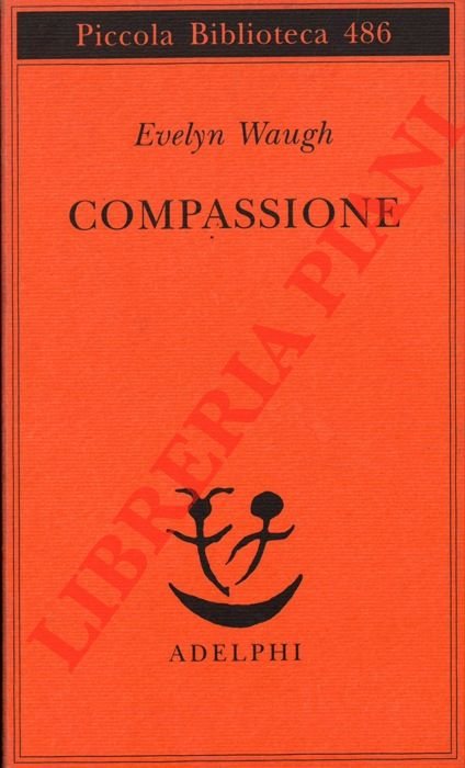 Compassione. A cura e con un saggio di Ottavio Fatica.