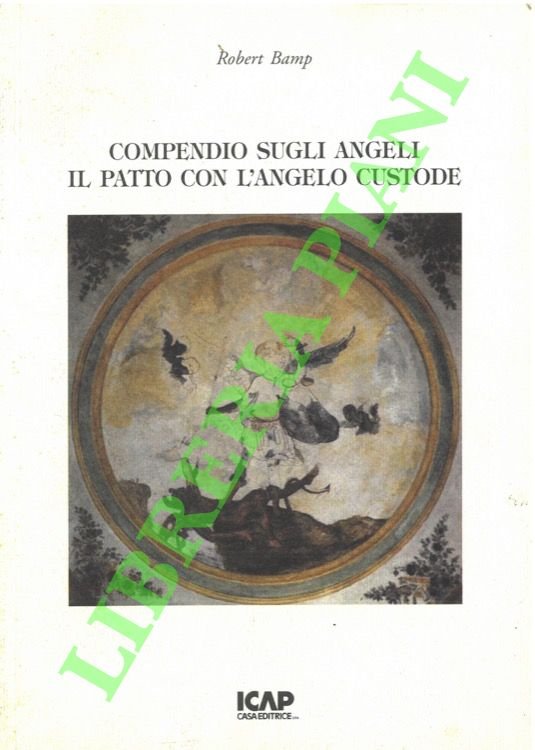 Compendio sugli angeli. Il patto con l'angelo custode.