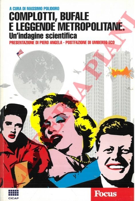 Complotti, bufale e leggende metropolitane. Un'indagine scientifica.
