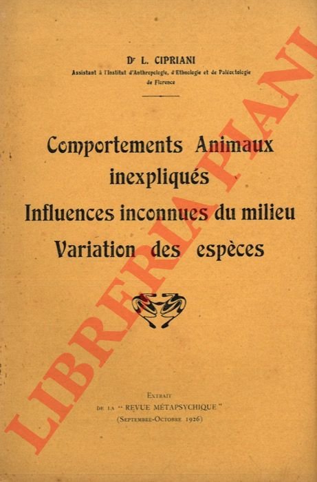 Comportements animaux inexpliqués. Influences inconnues du milieu. Variations des espèces.