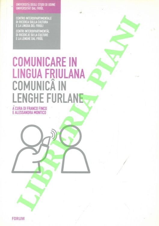 Comunicare in lingua friulana. (Comunica in lenghe furlane).