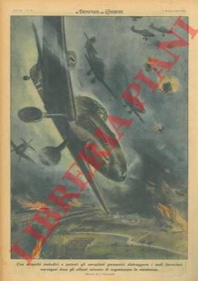 Con attacchi metodici e potenti gli aeroplani germanici distruggono i …