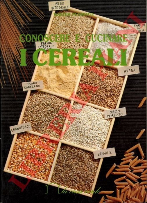 Conoscere e cucinare i cereali.