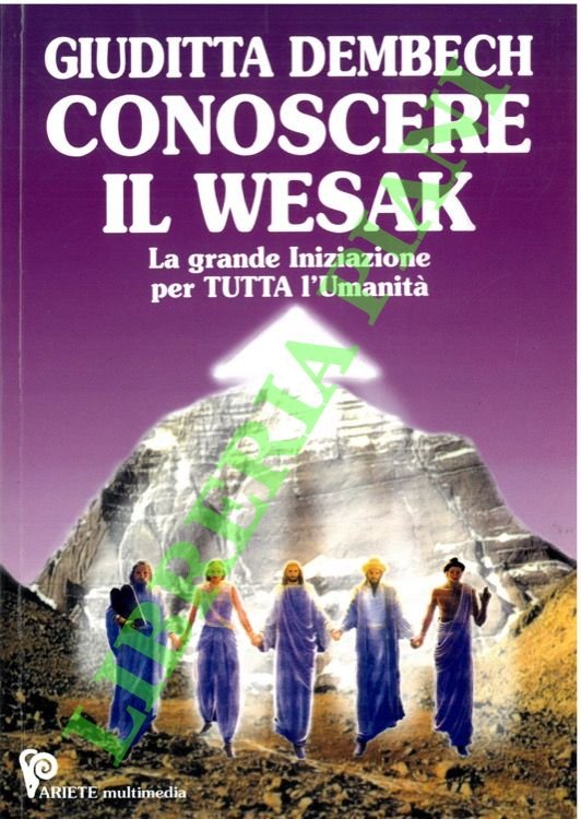 Conoscere il Wesak. La grande iniziazione per tutta l'umanità.