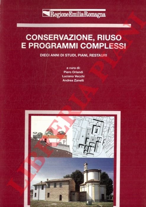 Conservazione, riuso e programmi complessi. Dieci anni di studi, piani, … | Immagine Gallery 3