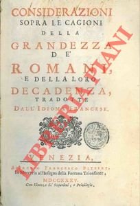Considerazioni sopra le cagioni della grandezza dè romani, e della …