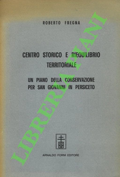 Contro storico e riequilibrio territoriale. Un piano della conservazione per …