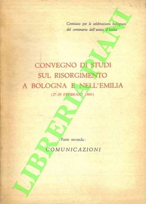 Convegno di studi sul Risorgimento a Bologna e nell'Emilia(27-29 febbraio … | Immagine Gallery 2
